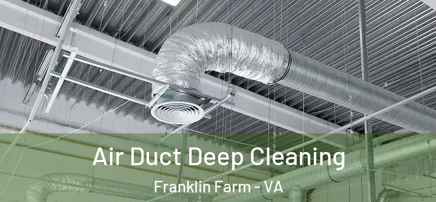Air Duct Deep Cleaning Franklin Farm - VA