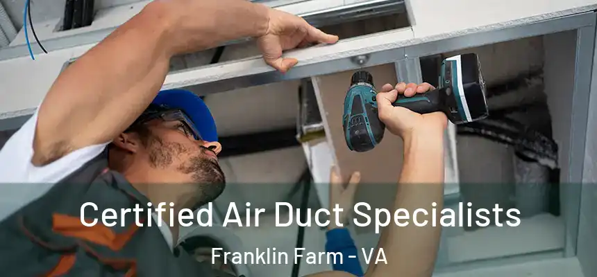  Certified Air Duct Specialists Franklin Farm - VA
