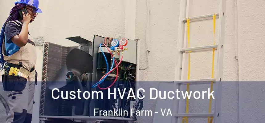  Custom HVAC Ductwork Franklin Farm - VA
