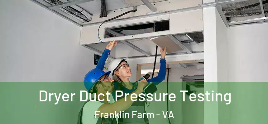 Dryer Duct Pressure Testing Franklin Farm - VA