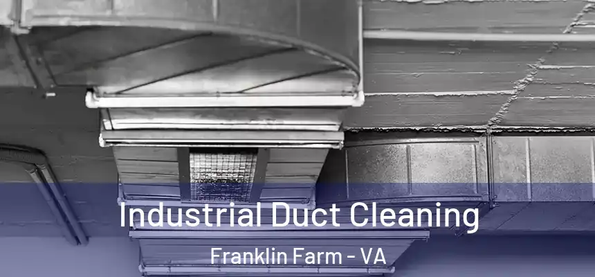  Industrial Duct Cleaning Franklin Farm - VA