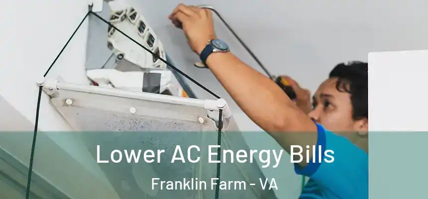  Lower AC Energy Bills Franklin Farm - VA